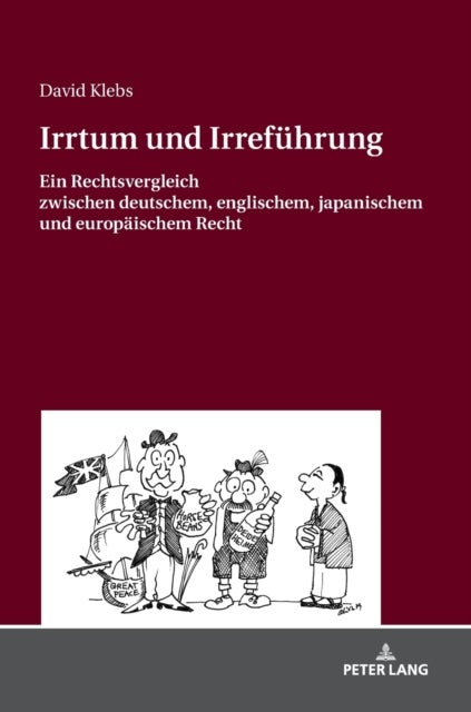 Irrtum und Irrefuehrung - Ein Rechtsvergleich zwischen deutschem, englischem, japanischem und europaeischem Recht