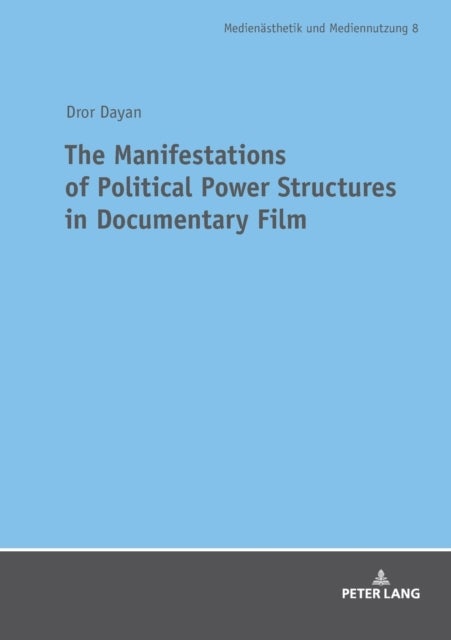 The Manifestations of Political Power Structures in Documentary Film