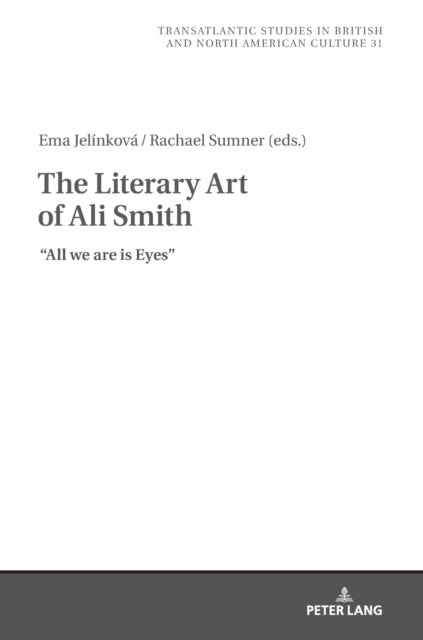 The Literary Art of Ali Smith - All We Are is Eyes