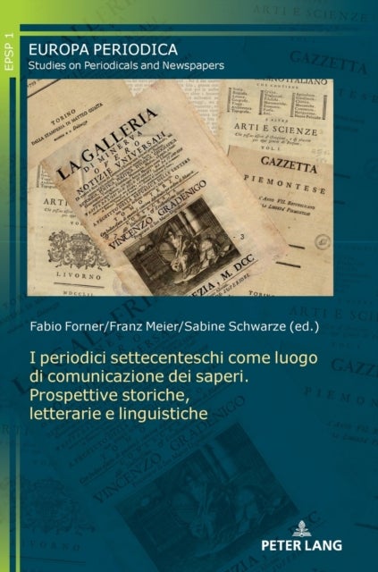 I periodici settecenteschi come luogo di comunicazione dei saperi. Prospettive storiche, letterarie