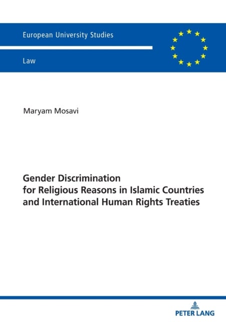 Gender Discrimination for Religious Reasons in Islamic Countries and International Human Rights Trea