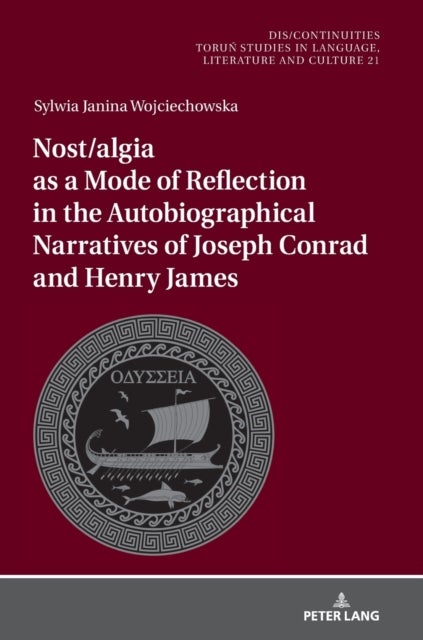 Nost/algia as a Mode of Reflection in the Autobiographical Narratives of Joseph Conrad and Henry Jam