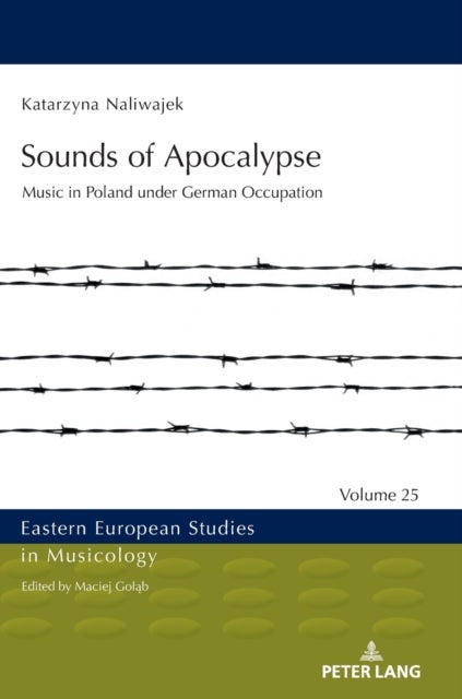 Sounds of Apocalypse - Music in Poland under German Occupation
