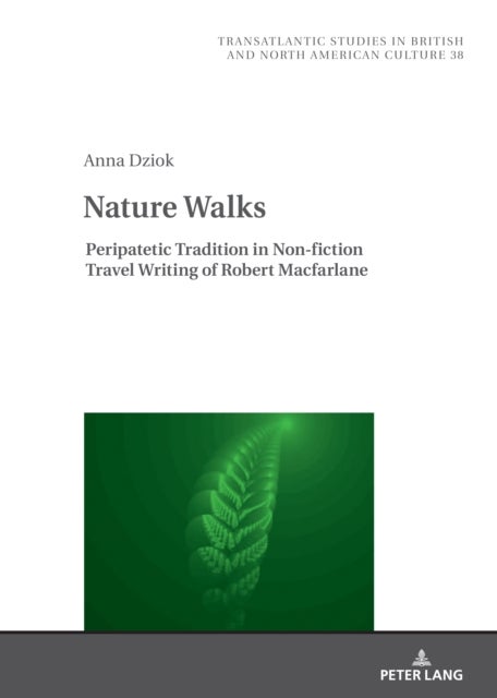 Nature Walks - Peripatetic Tradition in the Non-fiction Travel Writing of Robert Macfarlane