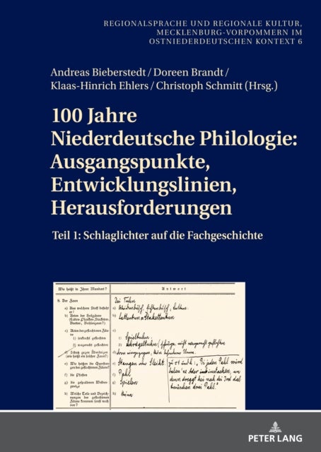 100 Jahre Niederdeutsche Philologie - Ausgangspunkte, Entwicklungslinien, Herausforderungen: Teil 1: Schlaglichter auf die Fachgeschichte