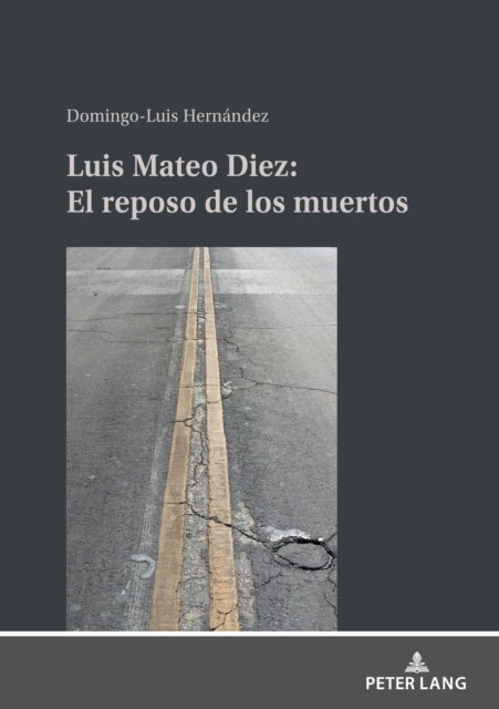 Luis Mateo Diez: El Reposo de Los Muertos - El reposo de los muertos
