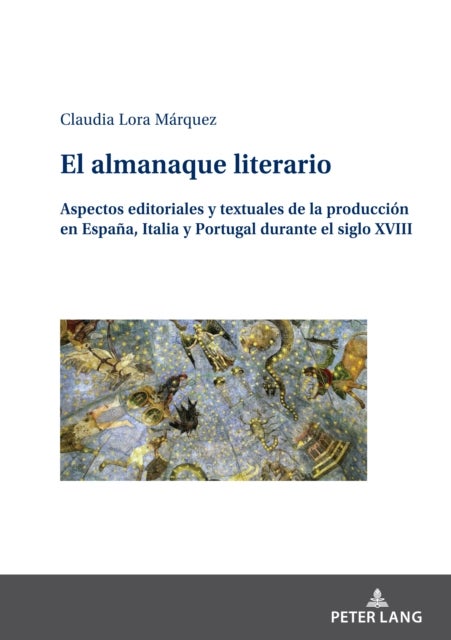 El almanaque literario - Aspectos editoriales y textuales de la produccion en Espana, Italia y Portugal durante el siglo XVIII
