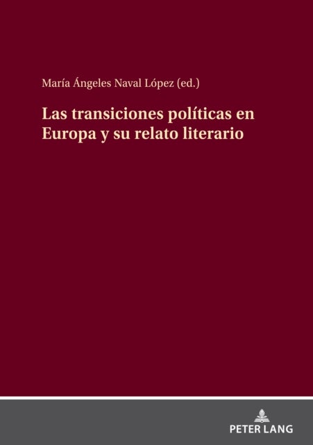 Las Transiciones Politicas En Europa Y Su Relato Literario - (Espana, Grecia, Polonia, Portugal, Republica Checa)