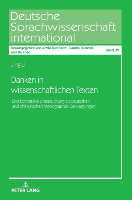 Danken in wissenschaftlichen Texten - Eine kontrastive Untersuchung zu deutschen und chinesischen Monographie-Danksagungen