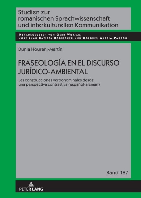 Fraseologia en el discurso juridico-ambiental - Las Construcciones Verbonominales Desde Una Perspectiva Contrastiva (Espanol-Aleman)