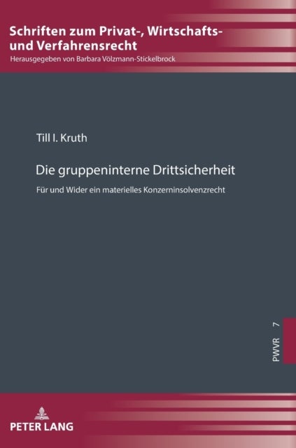 Die gruppeninterne Drittsicherheit - Fuer und Wider ein materielles Konzerninsolvenzrecht
