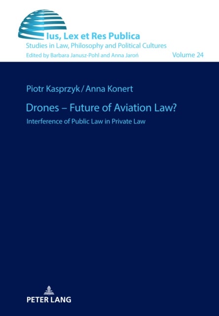 Drones ¿ Future of Aviation Law? - Interference of Public Law in Private Law