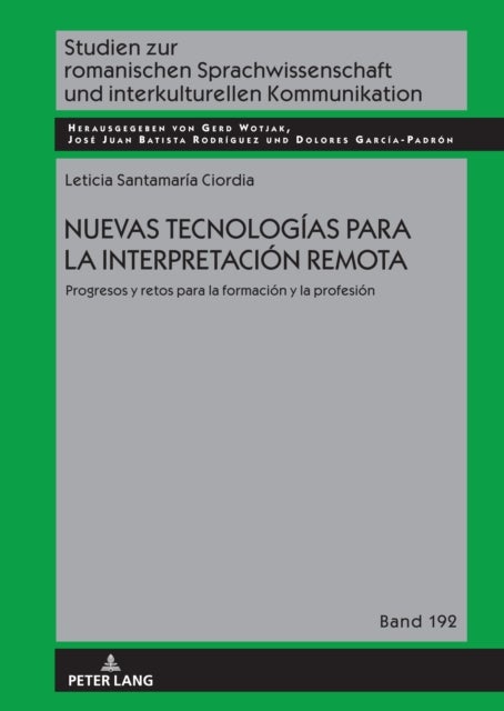 Nuevas Tecnologias Para La Interpretacion Remota. - Progresos Y Retos Para La Formacion Y La Profesion