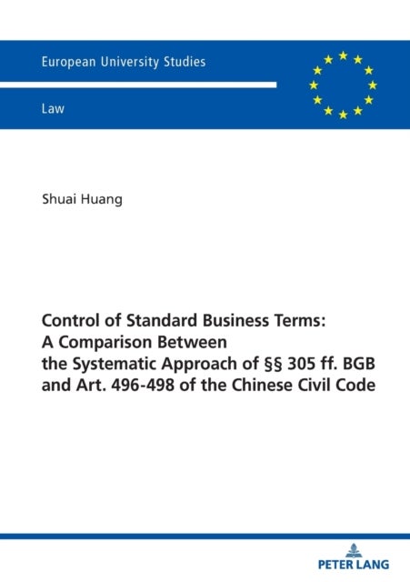 Control of Standard Business Terms: A Comparison between the Systematic Approach of ¿¿ 305 ff. BGB a