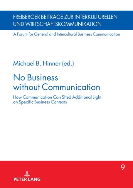 No Business without Communication - How Communication Can Shed Additional Light on Specific Business Contexts