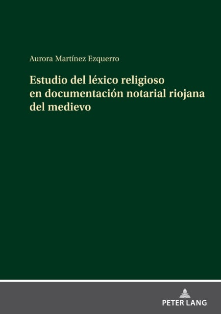 Estudio del Lexico Religioso En Documentacion Notarial Riojana del Medievo