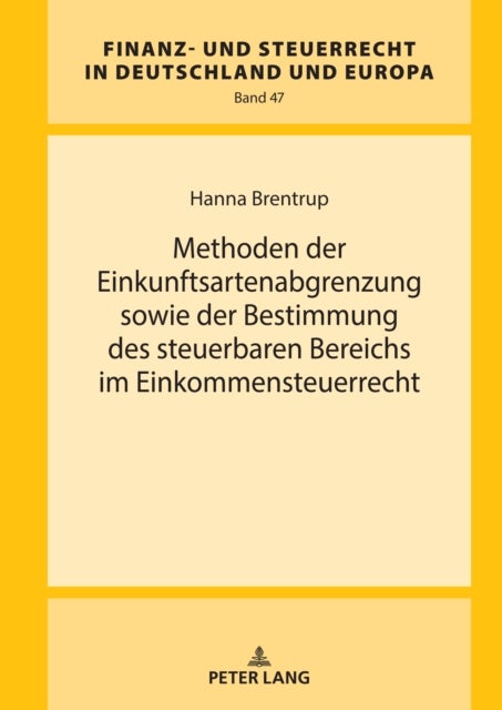 Methoden Der Einkunftsartenabgrenzung Sowie Der Bestimmung Des Steuerbaren Bereichs Im Einkommensteuerrecht