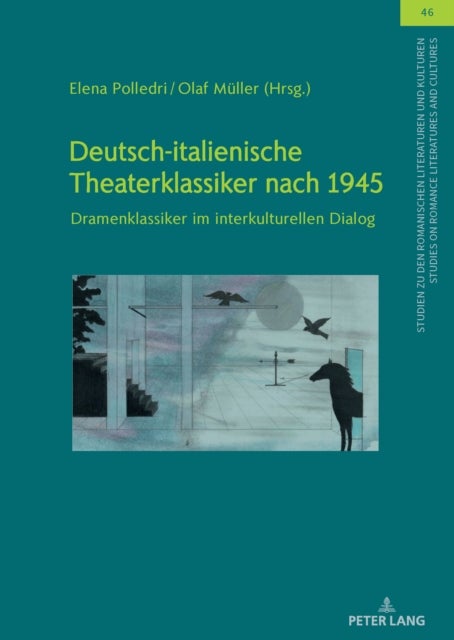 Deutsch-italienische Theaterklassiker nach 1945 - Dramenklassiker im interkulturellen Dialog