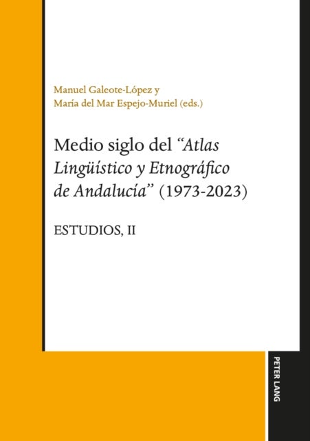 Medio siglo del "Atlas lingueistico y etnografico de Andalucia" (1973-2023) - Estudios, Vol. II