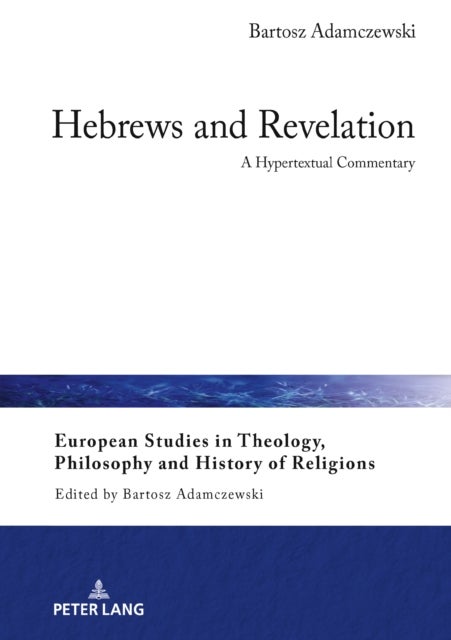 Hebrews and Revelation - A Hypertextual Commentary