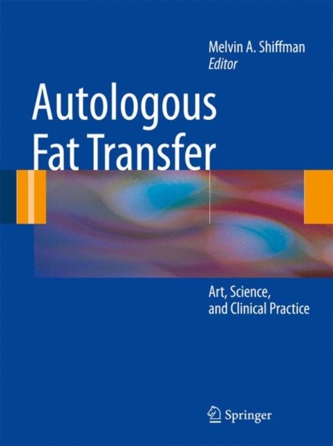 Autologous Fat Transfer - Art, Science, and Clinical Practice