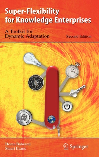 Super-Flexibility for Knowledge Enterprises - A Toolkit for Dynamic Adaptation