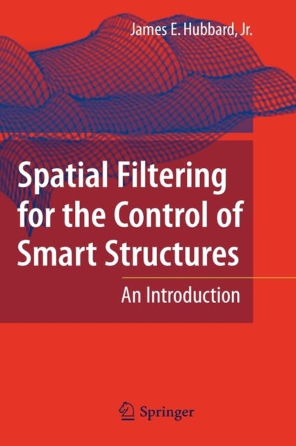 Spatial Filtering for the Control of Smart Structures - An Introduction