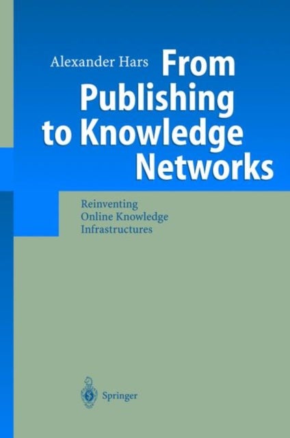 From Publishing to Knowledge Networks - Reinventing Online Knowledge Infrastructures