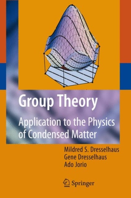 Group Theory - Application to the Physics of Condensed Matter