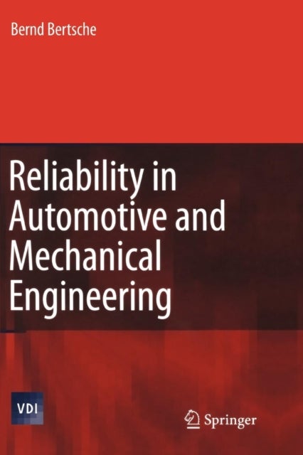 Reliability in Automotive and Mechanical Engineering - Determination of Component and System Reliability