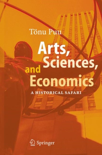 Arts, Sciences, and Economics - A Historical Safari