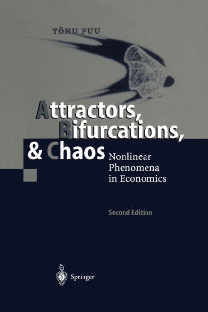 Attractors, Bifurcations, & Chaos - Nonlinear Phenomena in Economics