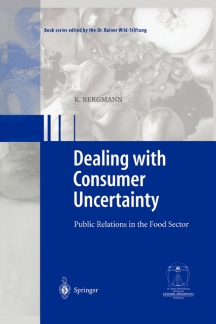 Dealing with consumer uncertainty - Public Relations in the Food Sector