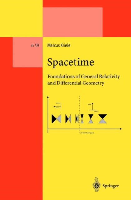 Spacetime - Foundations of General Relativity and Differential Geometry