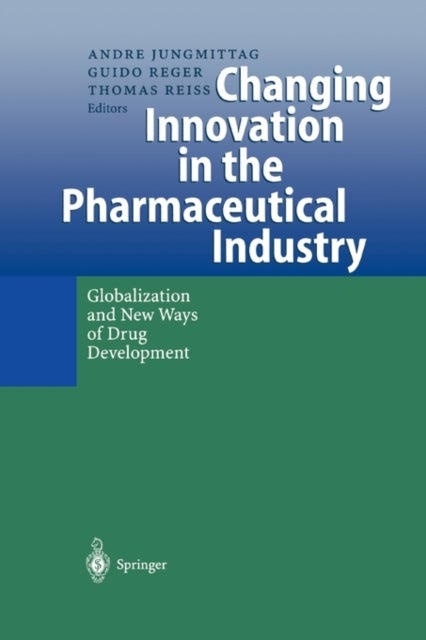 Changing Innovation in the Pharmaceutical Industry - Globalization and New Ways of Drug Development