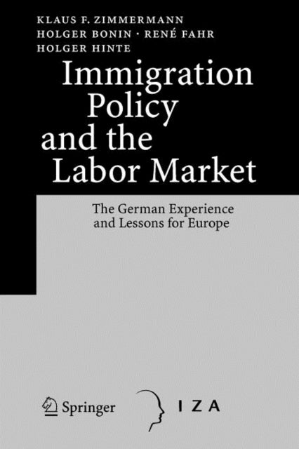 Immigration Policy and the Labor Market - The German Experience and Lessons for Europe