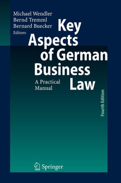 Key Aspects of German Business Law - A Practical Manual