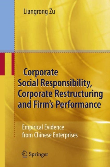 Corporate Social Responsibility, Corporate Restructuring and Firm's Performance - Empirical Evidence from Chinese Enterprises