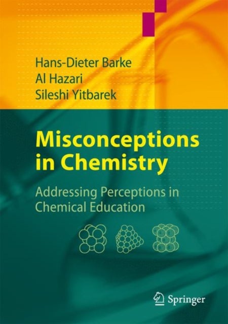 Misconceptions in Chemistry - Addressing Perceptions in Chemical Education
