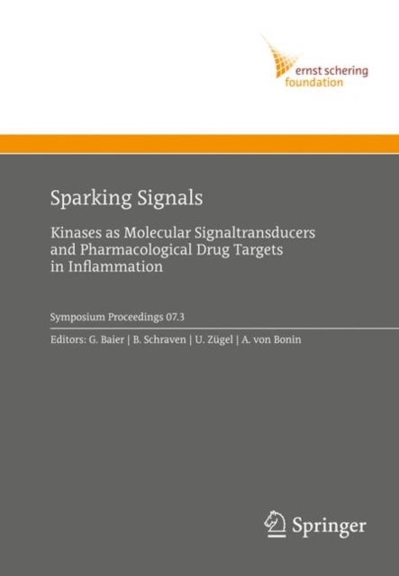 Sparking Signals - Kinases as Molecular Signaltransducers and Pharmacological Drug Targets in Inflammation