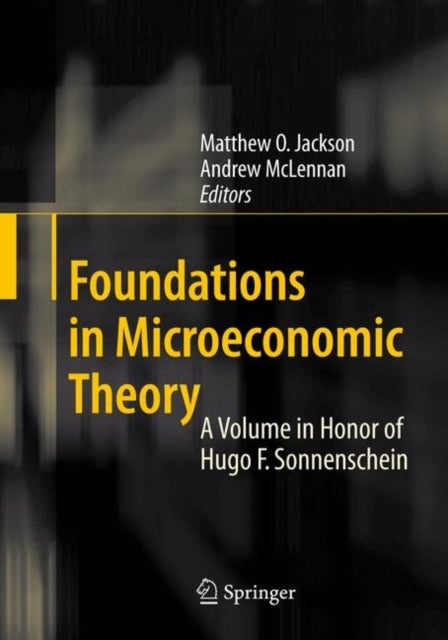 Foundations in Microeconomic Theory - A Volume in Honor of Hugo F. Sonnenschein