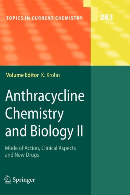 Anthracycline Chemistry and Biology II - Mode of Action, Clinical Aspects and New Drugs