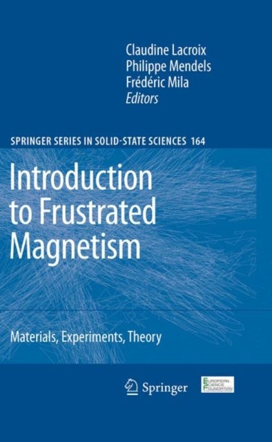 Introduction to Frustrated Magnetism - Materials, Experiments, Theory
