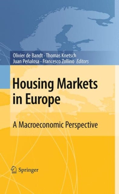 Housing Markets in Europe - A Macroeconomic Perspective
