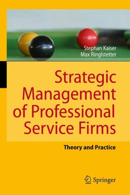 Strategic Management of Professional Service Firms - Theory and Practice