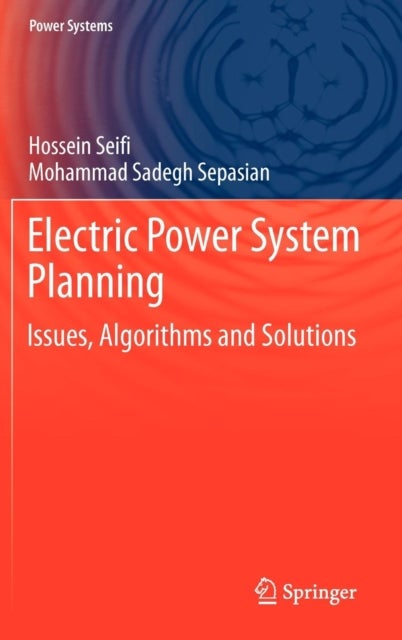 Electric Power System Planning - Issues, Algorithms and Solutions