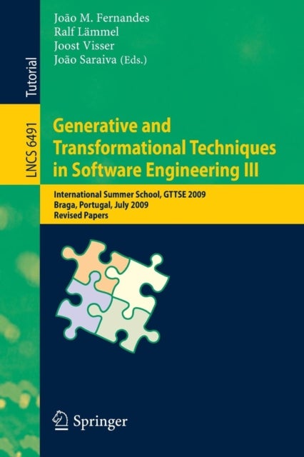 Generative and Transformational Techniques in Software Engineering III - International Summer School, GTTSE 2009, Braga, Portugal, July 6-11, 2009, Revised Papers