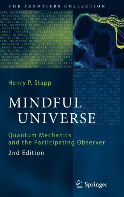 Mindful Universe - Quantum Mechanics and the Participating Observer
