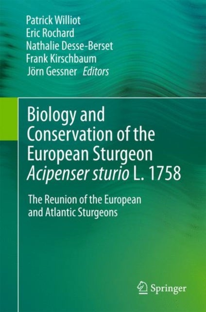 Biology and Conservation of the European Sturgeon Acipenser sturio L. 1758 - The Reunion of the European and Atlantic Sturgeons