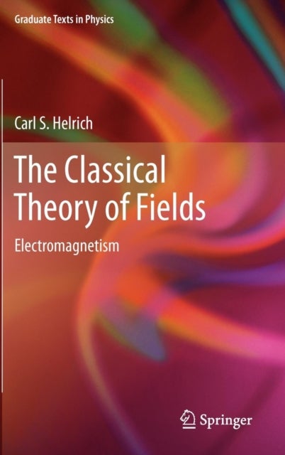 The Classical Theory of Fields - Electromagnetism